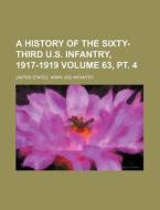 A History Of The Sixty-third U.s. Infant di States Army United States Army Infantry, United States Army D. Infantry edito da Rarebooksclub.com