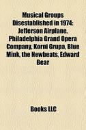 Musical Groups Disestablished In 1974: J di Books Llc edito da Books LLC, Wiki Series