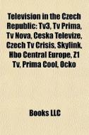 Television In The Czech Republic: Tv3, T di Books Llc edito da Books LLC, Wiki Series