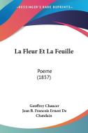 La Fleur Et La Feuille: Poeme (1857) edito da Kessinger Publishing