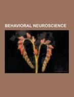 Behavioral Neuroscience di Source Wikipedia edito da University-press.org