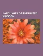 Languages Of The United Kingdom di Source Wikipedia edito da University-press.org