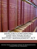Mercury-containing And Rechargeable Battery Management Act edito da Bibliogov