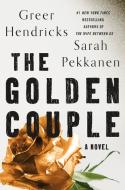 The Golden Couple di Greer Hendricks, Sarah Pekkanen edito da Macmillan USA