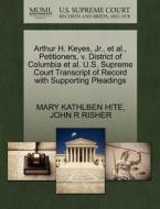 Arthur H. Keyes, Jr., Et Al., Petitioners, V. District Of Columbia Et Al. U.s. Supreme Court Transcript Of Record With Supporting Pleadings di Mary Kathlben Hite, John R Risher edito da Gale Ecco, U.s. Supreme Court Records