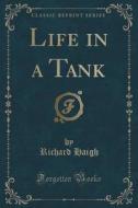 Life In A Tank (classic Reprint) di Richard Haigh edito da Forgotten Books