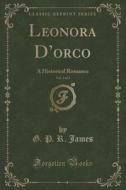 Leonora D'orco, Vol. 1 Of 3 di G P R James edito da Forgotten Books