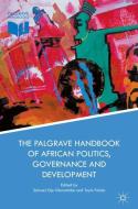The Palgrave Handbook of African Politics, Governance and Development edito da Palgrave Macmillan