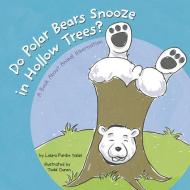 Do Polar Bears Snooze in Hollow Trees? di Laura Purdie Salas edito da PICTURE WINDOW BOOKS