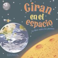 Giran En El Espacio: Un Libro Sobre Los Planetas di Dana Meachen Rau edito da PICTURE WINDOW BOOKS