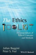 The Ethics Toolkit di Julian Baggini, Peter S. Fosl edito da John Wiley and Sons Ltd