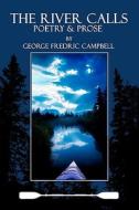 The River Calls di George Fredric Campbell edito da Booksurge Publishing