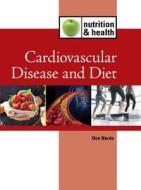 Cardiovascular Disease and Diet edito da Lucent Books