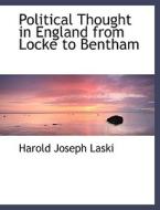 Political Thought in England from Locke to Bentham di Harold J. Laski edito da BiblioLife
