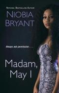 Madam, May I di Niobia Bryant edito da THORNDIKE PR
