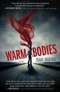 Warm Bodies di Isaac Marion edito da Atria Books