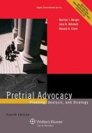 Pretrial Advocacy: Planning, Analysis, and Strategy, Fourth Edition di Berger, Marilyn J. Berger, John B. Mitchell edito da Aspen Publishers