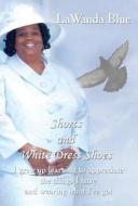 Shorts And White Dress Shoes di Lawanda Blue edito da America Star Books