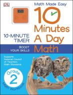 10 Minutes a Day: Math, Second Grade: Supports National Council of Teachers Math Standards di Dk edito da DK PUB