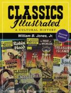 Classics Illustrated di William B. Jones Jr. edito da McFarland