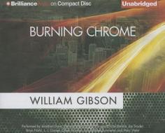 Burning Chrome di William Gibson edito da Brilliance Audio