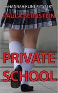 Private School: A Hannah Kline Mystery di Paula Bernstein edito da Createspace