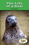 The Life of a Seal di Katie Smythe edito da Rosen Classroom