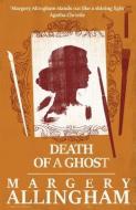 Death of a Ghost di Margery Allingham edito da LIGHTNING SOURCE INC
