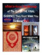 Infidel in Koran the Message of the Qur'an the Final Evidence They Dont Want You to Know 2015 di MR Faisal Fahim edito da Createspace