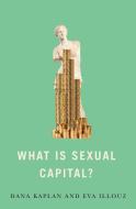 What Is Sexual Capital? di Kaplan edito da Polity Press