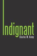 Indignant di Charles M. Kemp edito da Xlibris