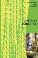 Careers in Forestry di Institute for Career Research edito da Createspace