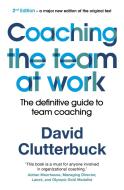 Coaching The Team At Work 2 di DAVID CLUTTERBUCK edito da Nicholas Brealey Publishing