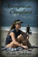 Anonymous Complaint: A Nurse's Story di Robbi Hartford edito da Createspace Independent Publishing Platform