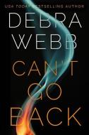 Can't Go Back di Debra Webb edito da THOMAS & MERCER