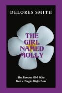 The Girl Named Molly di Delores Smith Kufchak, Delores Smith edito da BOOKBABY