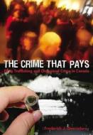 The Crime That Pays di Frederick J. Desroches edito da Canadian Scholars Press