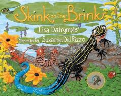 Skink on the Brink di Lisa Dalrymple edito da FITZHENRY & WHITESIDE
