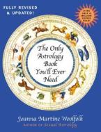 The Only Astrology Book You'll Ever Need di Joanna Martine Woolfolk edito da Madison Books, Inc