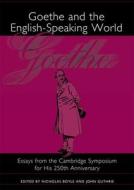 Goethe and the English-Speaking World - A Cambridge Symposium for His 250th Anniversary di Nicholas Boyle edito da Camden House