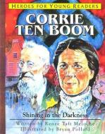Corrie Ten Boom Shining in the Darkness (Heroes for Young Readers) di Renee Meloche, Meloche Renee edito da YWAM PUB