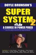 Super System 2: Winning Strategies for Limit Hold'em Cash Games and Tournament Tactics di Doyle Brunson edito da CARDOZA PUB