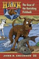The Case of the Vanishing Fishhook di John R. Erickson edito da MAVERICK BOOKS INC