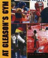 At Gleason's Gym di Ted Lewin edito da Roaring Brook Press