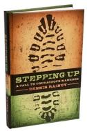 Stepping Up: A Call to Courageous Manhood di Dennis Rainey edito da Family Life Publishing