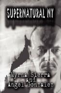 Supernatural Ny di Myrna Sierra edito da America Star Books