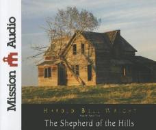The Shepherd of the Hills di Harold Bell Wright edito da Mission Audio