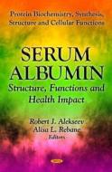 Serum Albumin edito da Nova Science Publishers Inc