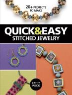 Quick & Easy Stitched Jewelry di Cathy Jakicic edito da Kalmbach Publishing Co ,u.s.