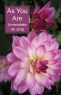 As You Are di Annemieke De Jong edito da Publishamerica